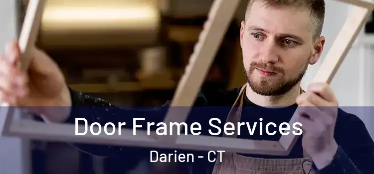 Door Frame Services Darien - CT