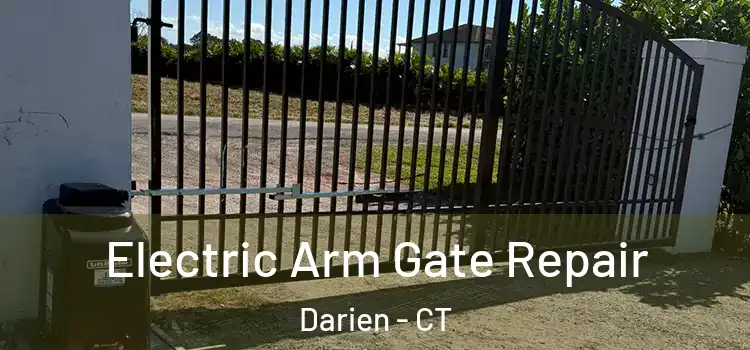 Electric Arm Gate Repair Darien - CT