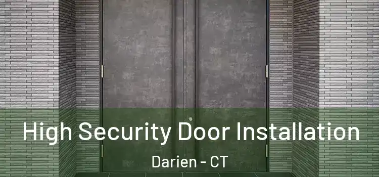 High Security Door Installation Darien - CT