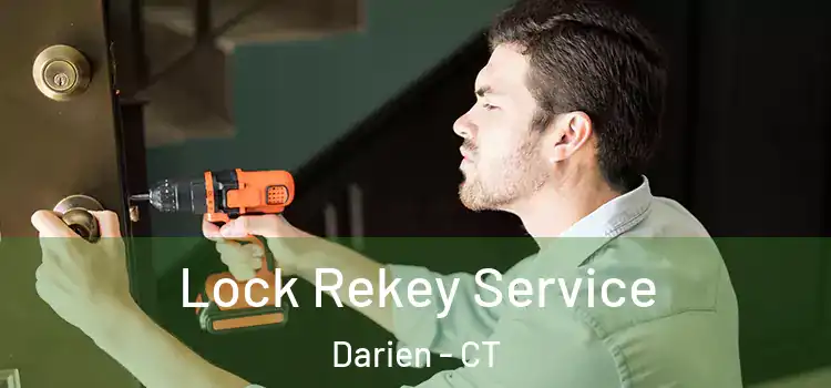 Lock Rekey Service Darien - CT