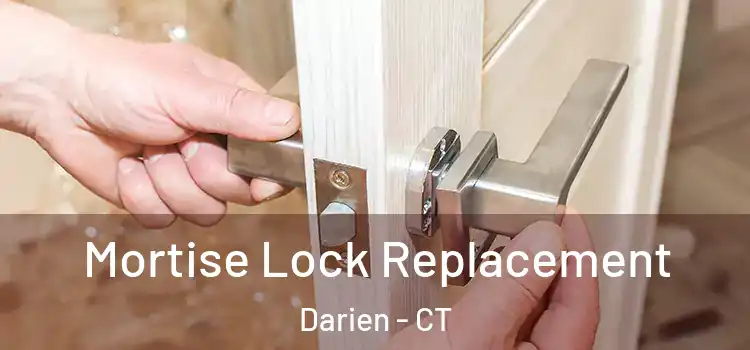 Mortise Lock Replacement Darien - CT
