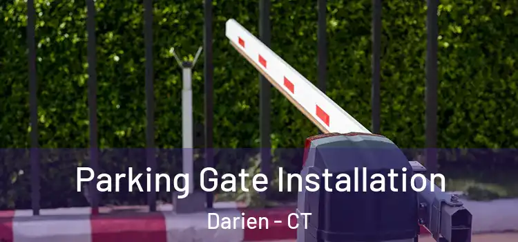 Parking Gate Installation Darien - CT
