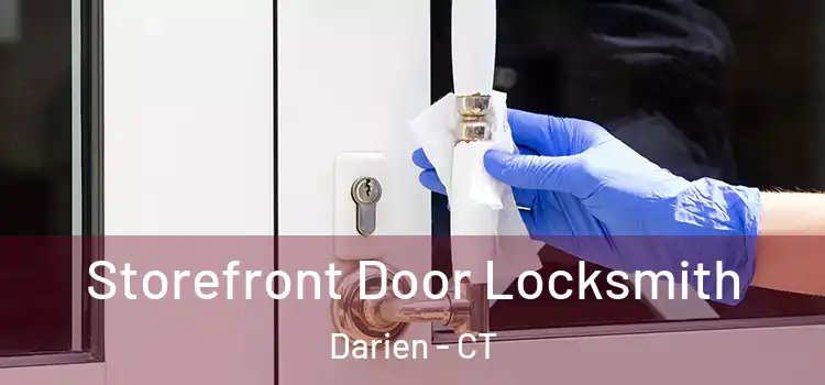 Storefront Door Locksmith Darien - CT